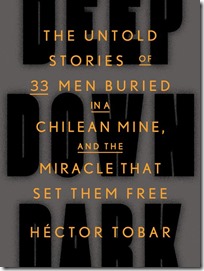 Deep Down Dark - Hector Tobar