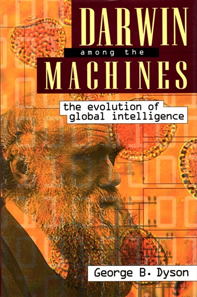 Darwin Among The Machines by George Dyson 1997 1st printing