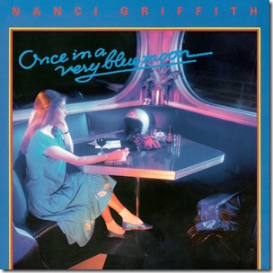 Once In a Very Blue Moon - Nanci Griffith