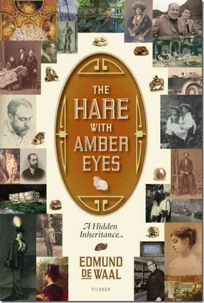 The Hare with the Amber Eyes by Edmund de Waal