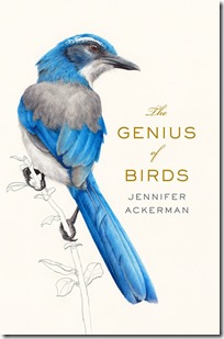 The Genius of Birds by Jennifer Ackerman The Genius of Birds by Jennifer Ackerman