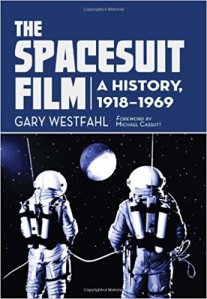 The Spacesuit Film - A History 1918-1969 by Gary Westfahl