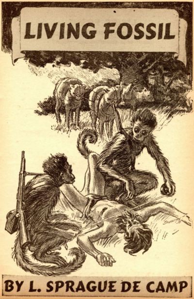 Living Fossil by L. Sprague de Camp - Astounding 1939 Feb