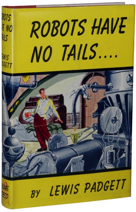 Robots Have No Tails by Lewis Padgett 1952 Gnome Press