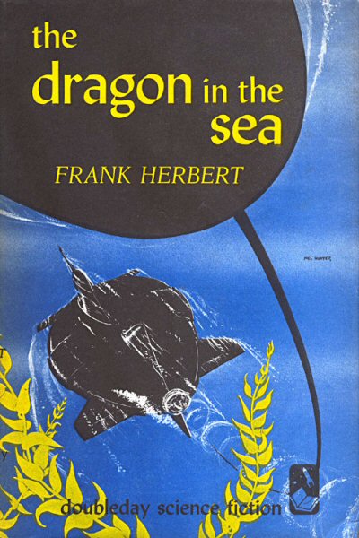 The Dragon in the Sea by Frank Herbert 1956 Doubleday
