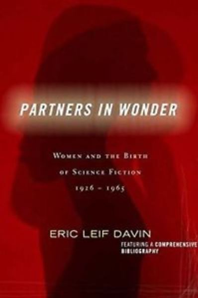 Partners-in-Wonder-Women-and-the-Birth-of-Science-Fiction-1926-1965-by-Eric-Leif-Davin
