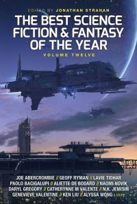 The Best Science Fiction and Fantasy of the Year Volume 12 edited by Jonathan Strahan