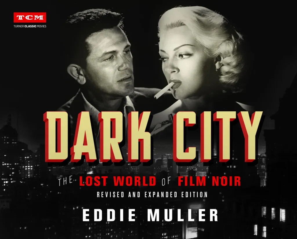 DARK CITY: THE LOST WORLD OF FILM NOIR by Eddie&nbsp;Muller